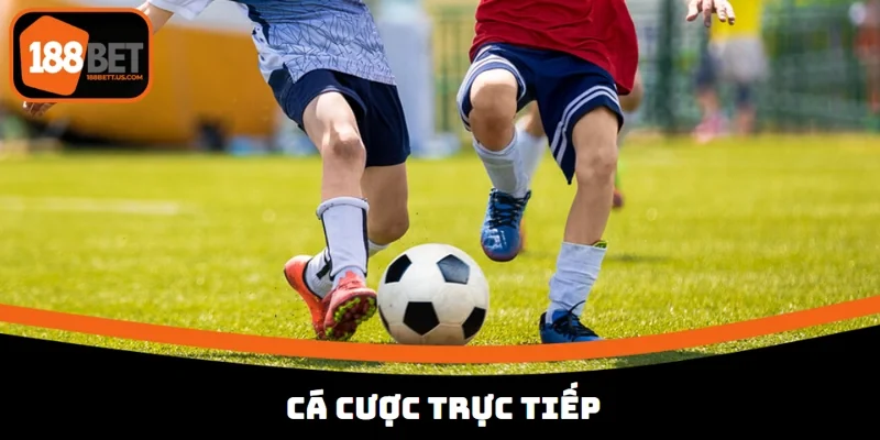 Cá cược trực tiếp 188BET